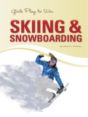 cover image of Girls Play to Win Skiing & Snowboard